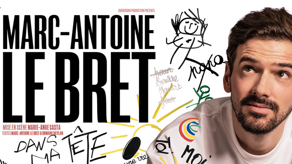 affiche du spectacle de marc Antoine le bret